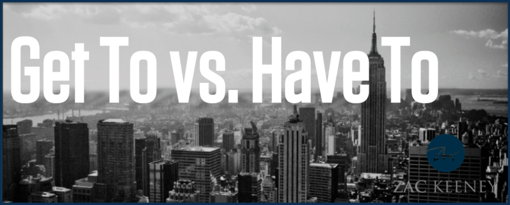 Get To vs. Have To